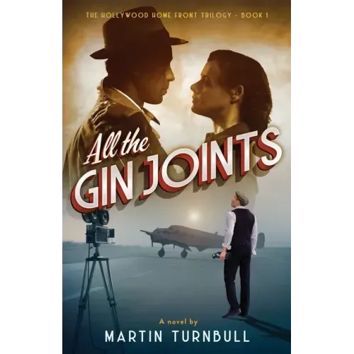 All the Gin Joints: A novel of World War II Hollywood