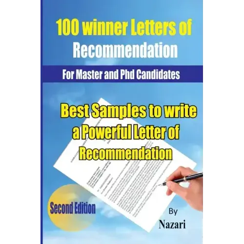 100 Winner Letters Of Recommendation: For Master and PhD Candidates: Best Samples to Write a Powerful Letter of Recommendation