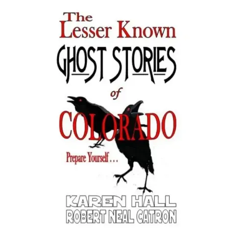 The Lesser Known Ghost Stories of Colorado Book 1 and 2