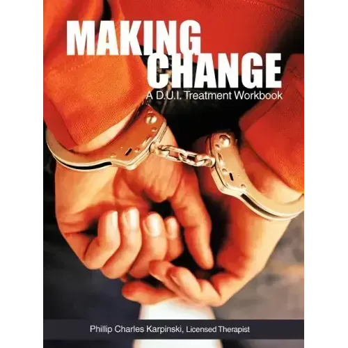 Making Change: A D.U.I. Treatment Workbook