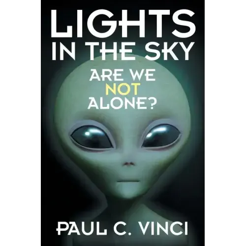 Lights in the Sky: Are We Not Alone?