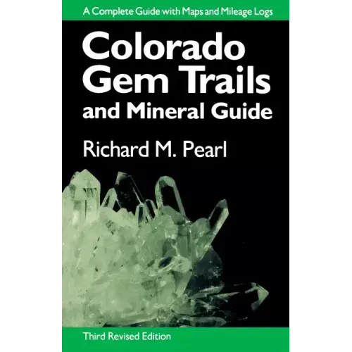 Colorado Gem Trails: And Mineral Guide