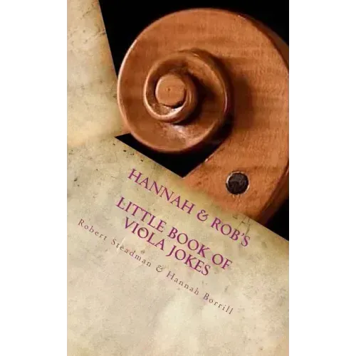 Hannah & Rob's Little Book of Viola Jokes