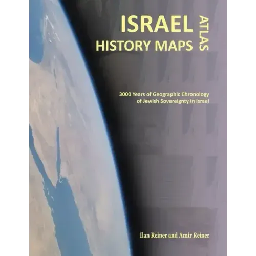 Israel History Maps: 3000 Years of Geographic Chronology of Jewish Sovereignty in the Holy Land