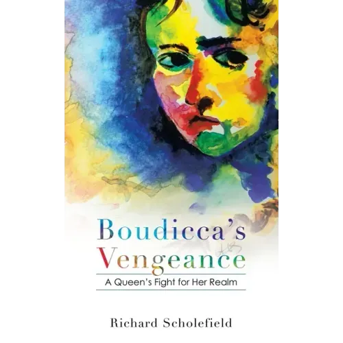 Boudicca's Vengeance: A Queen's Fight for Her Realm