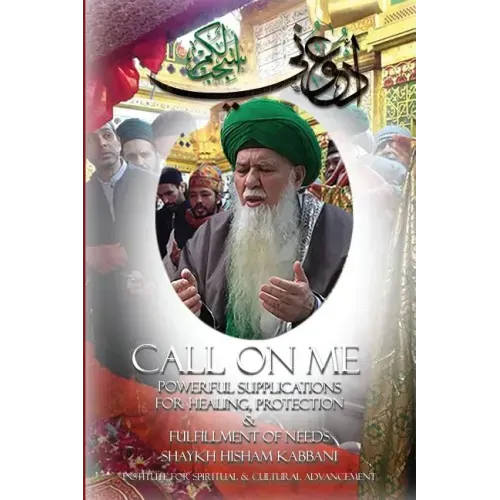 Call on Me: Powerful Supplications for Healing, Protection & Fulfillment of Needs