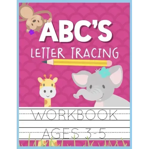 ABC's Letter Tracing Workbook Ages 3-5: Kids Activity Book to Practice Writing Alphabet
