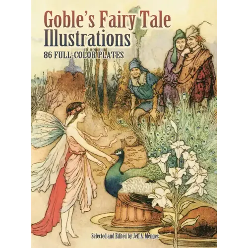 Goble's Fairy Tale Illustrations: 86 Full-Color Plates