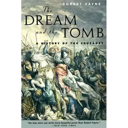 The Dream and the Tomb: A History of the Crusades