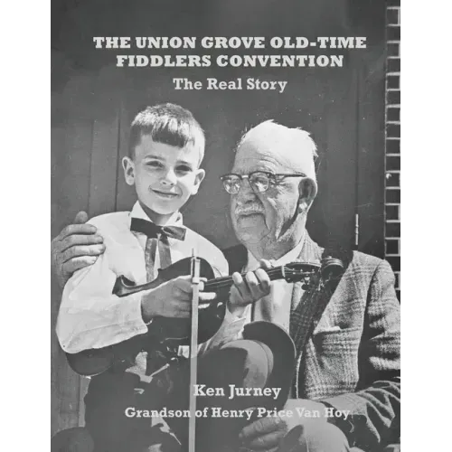 The Union Grove Old-Time Fiddlers Convention: The Real Truth