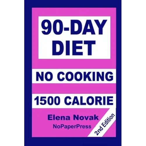 90-Day No-Cooking Diet - 1500 Calorie