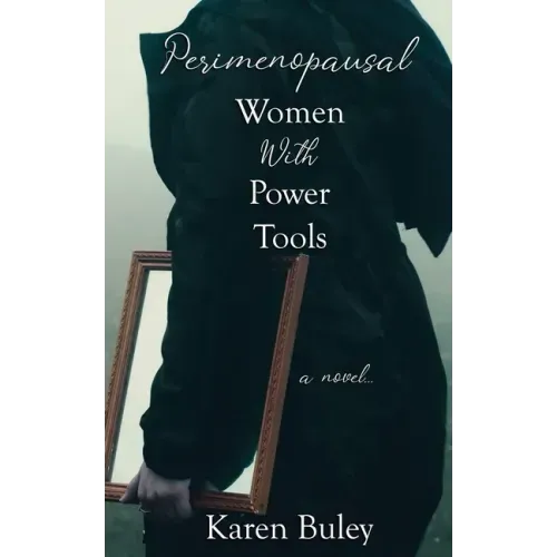 Perimenopausal Women With Power Tools