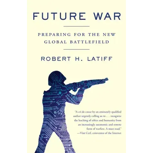 Future War: Preparing for the New Global Battlefield