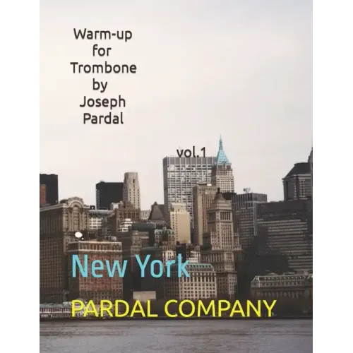 Warm-up for Trombone by Joseph Pardal vol.1: New York