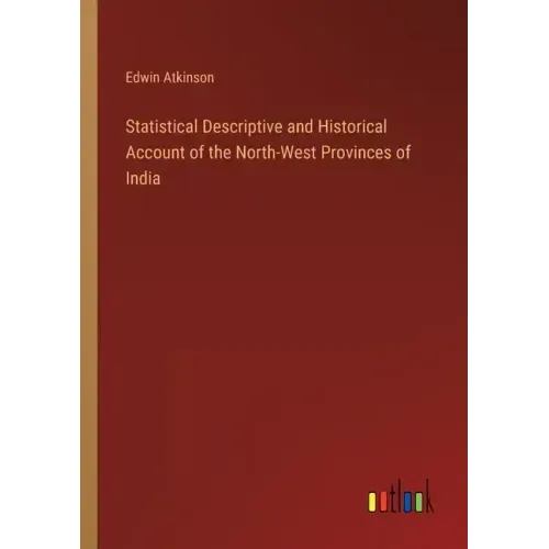 Statistical Descriptive and Historical Account of the North-West Provinces of India