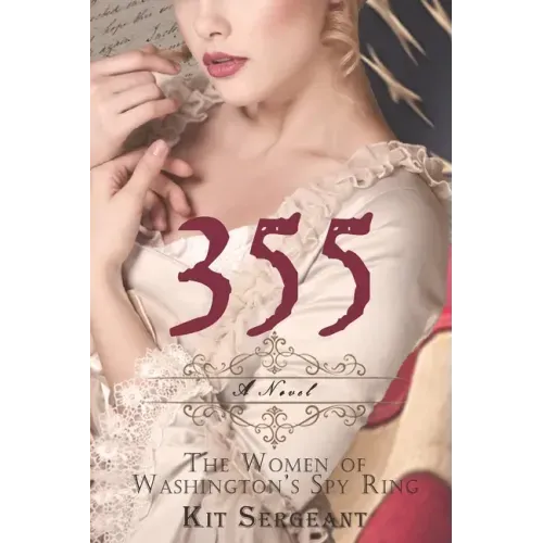 355: A Novel: The Women of Washington's Spy Ring