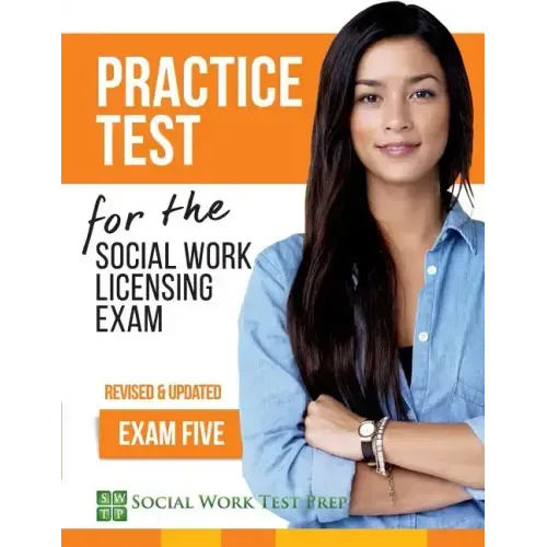 Practice Test for the Social Work Licensing Exam: Exam Five (Revised & Updated)