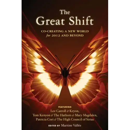 The Great Shift: Co-Creating a New World for 2012 and Beyond