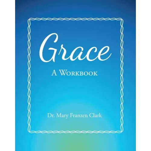 Grace: A Workbook