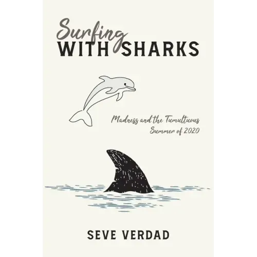Surfing with Sharks: Madness and the Tumultuous Summer of 2020