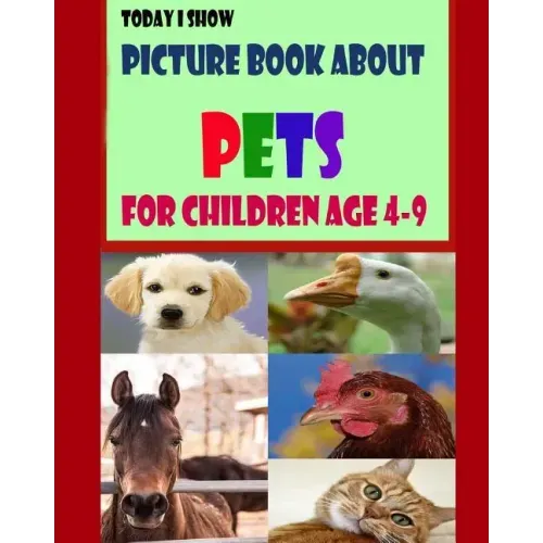 Today I Show: Picture Book About Pets for Children Age 4-9