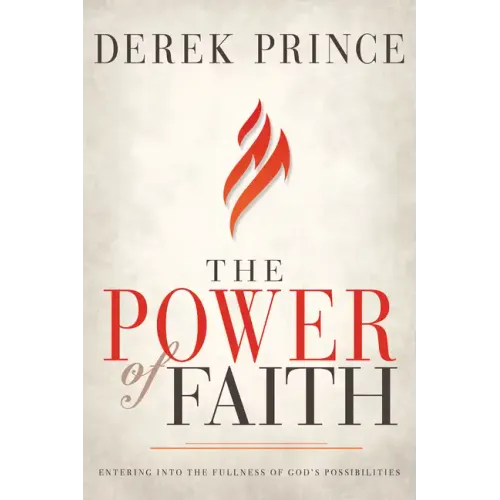 The Power of Faith: Entering Into the Fullness of God's Possibilities
