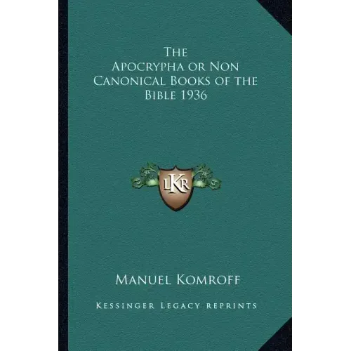 The Apocrypha or Non Canonical Books of the Bible 1936