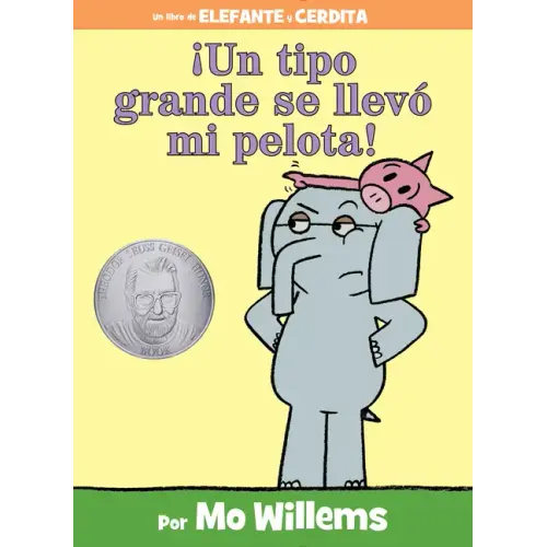 ¡Un Tipo Grande Se Llevó Mi Pelota!-An Elephant and Piggie Book, Spanish Edition