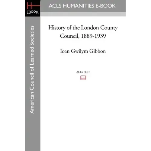 History of the London County Council, 1889-1939