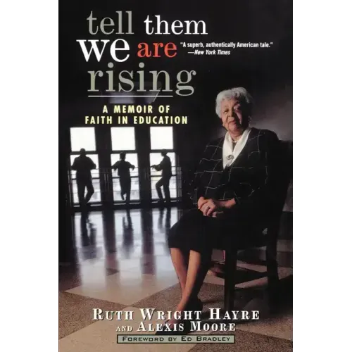 Tell Them We Are Rising: A Memoir of Faith in Education