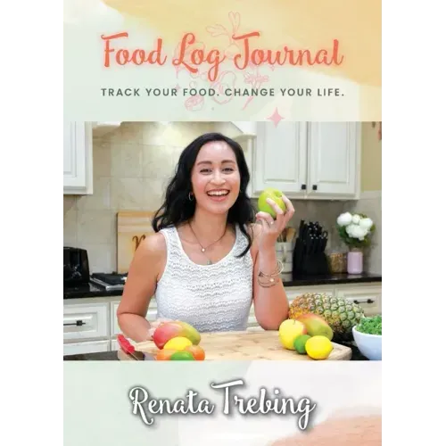 Food Log Journal: Track Your Food. Change Your Life.