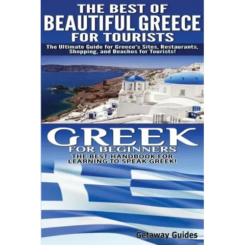 The Best of Beautiful Greece for Tourists & Greek for Beginners