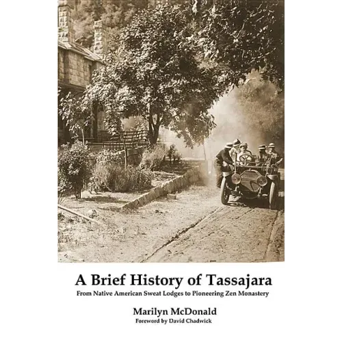 A Brief History of Tassajara: From Native American Sweat Lodges to Pioneering Zen Monastery