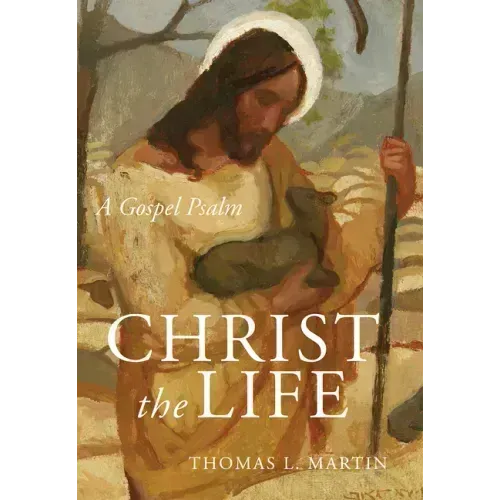 Christ the Life: A Gospel Psalm