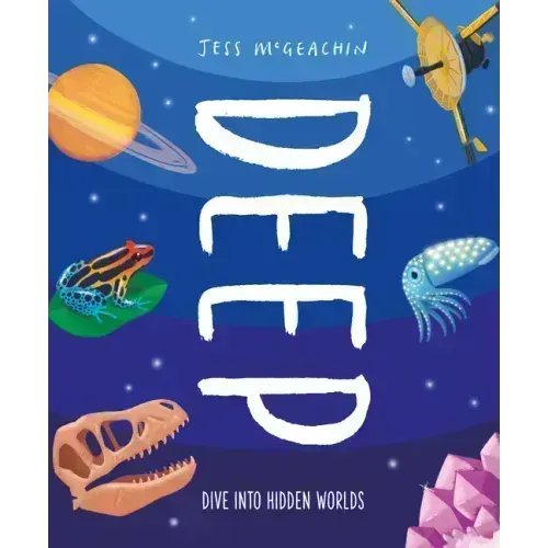 Deep: Dive Into Hidden Worlds