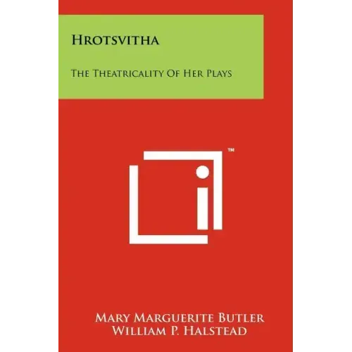 Hrotsvitha: The Theatricality Of Her Plays