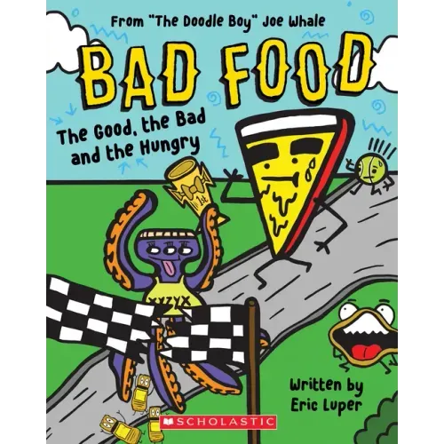 The Good, the Bad and the Hungry: From "The Doodle Boy" Joe Whale (Bad Food #2)