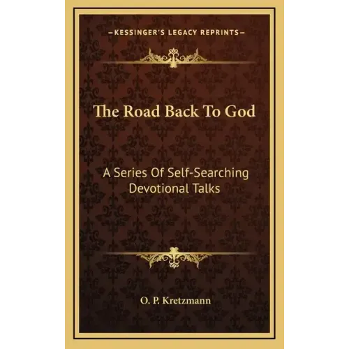 The Road Back to God: A Series of Self-Searching Devotional Talks