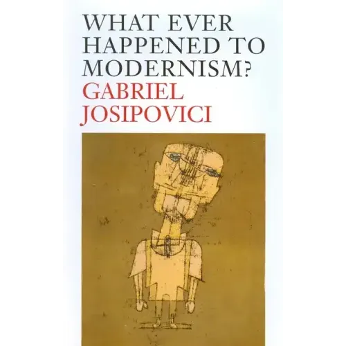 What Ever Happened to Modernism?