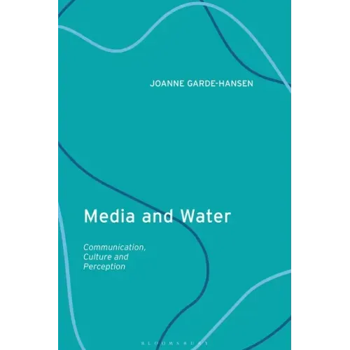 Media and Water: Communication, Culture and Perception