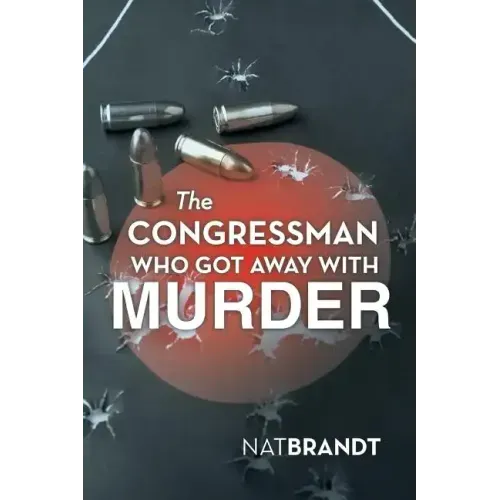 The Congressman Who Got Away with Murder