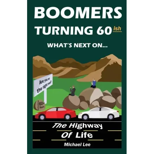 Boomers turning 60ish: What's next on the highway of life
