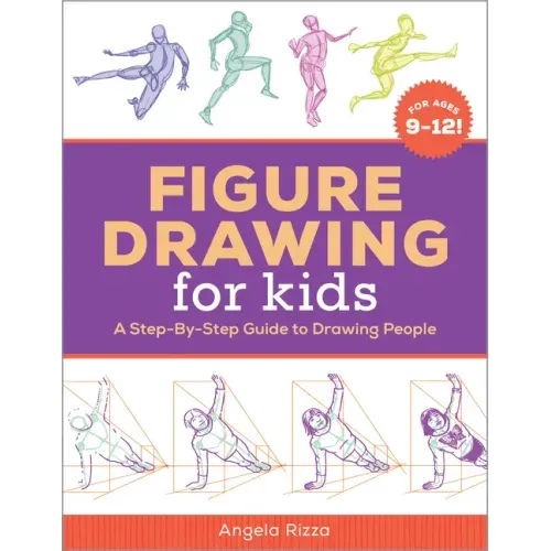 Figure Drawing for Kids: A Step-By-Step Guide to Drawing People