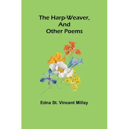The harp-weaver, and other poems
