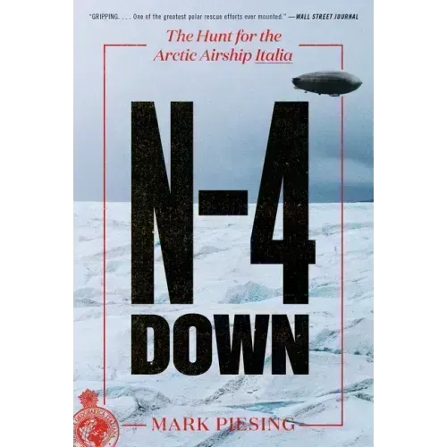 N-4 Down: The Hunt for the Arctic Airship Italia