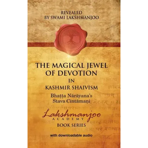 The Magical Jewel of Devotion in Kashmir Shaivism: Bhatta Narayana's Stava Cintamani