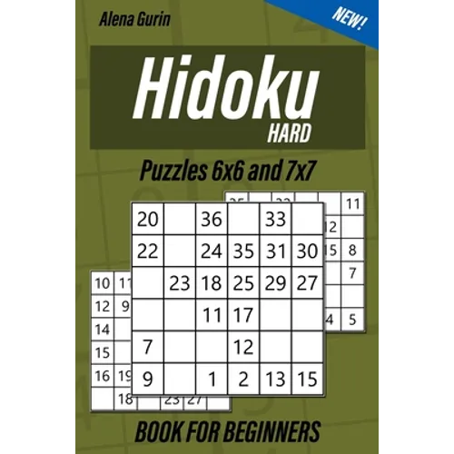 Hard Hidoku Puzzles 6x6 and 7x7 Book for Beginners: 200 Hard Hidoku Puzzles for Adults