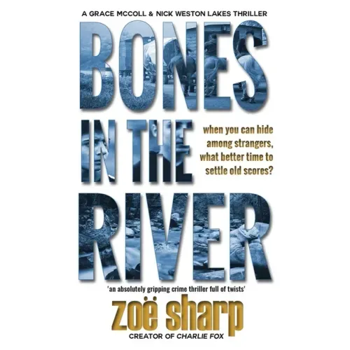 Bones in the River: CSI Grace McColl & Detective Nick Weston Lakes crime thriller Book 2