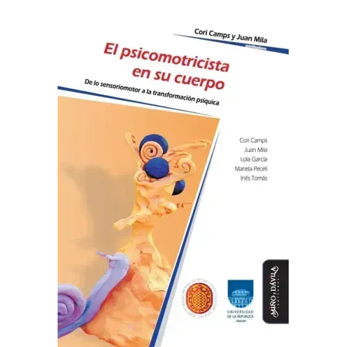 El psicomotricista en su cuerpo: De lo sensoriomotor a la transformación psíquica