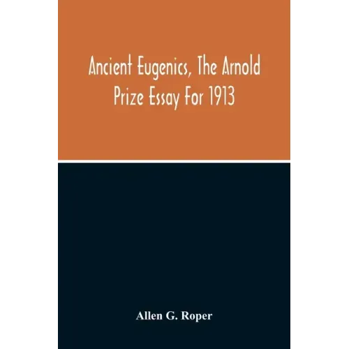 Ancient Eugenics, The Arnold Prize Essay For 1913
